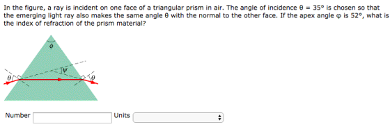In the figure, a ray is incident on one face of a triangular prism in air. The angle of incidence 0 = 35° is chosen so that t