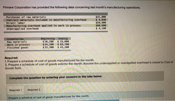 Primare Corporation has provided the following data concerning last months manufacturing operations. Purchases of raw materi