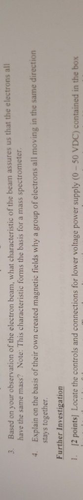 3. Based on your observation of the electron beam, what characteristic of the beam assures us that the electrons all have the