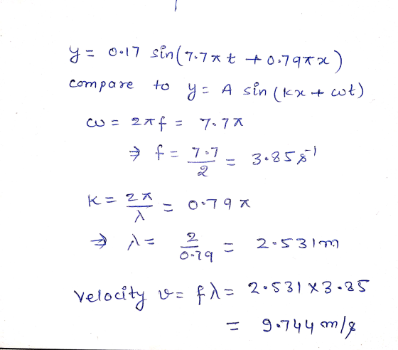 y = 0.17 sin(7.7** +0.797x) compare to y= A sin (Kx + wt) CU = 21 f = 7.70 - f = 7 - 7 = 3.858 k= 27 = 0.79% na oq = 2.531m V
