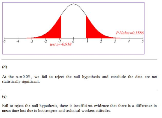 P-Value=0.3586 (d) At the a = 0.05, we fail to reject the null hypothesis and conclude the data are not statistically signifi