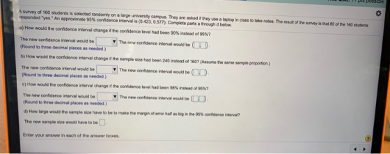 dh A survey of 160 students is selected randomly on a large university campus. They are asked if they use a laptop in class t