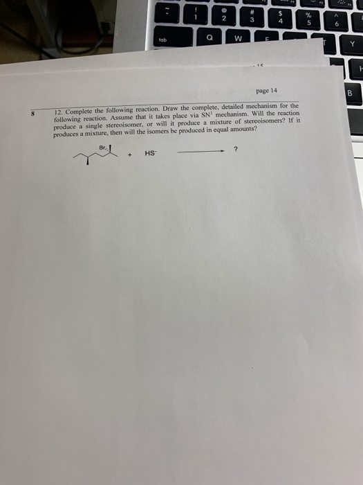 2 # 3 $ 4 % 5 6 tab Q W Y page 14 B 8 12. Complete the following reaction. Draw the complete, detailed mechanism for the foll