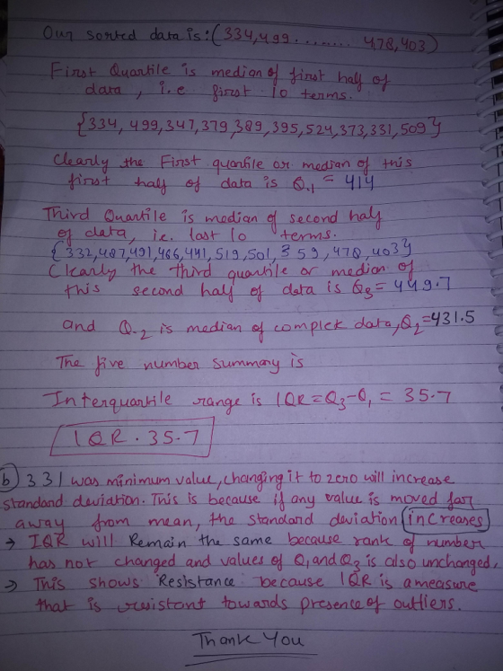 334, 439,547,329 303,393,524,313,551, 5 ti s ー. Third Quafile-Ta modiano second-h 519,Sol, 35o3 C lcarty the third cn this -second-hald-牛data Intenguonhle sa ㅡㅡ에ange-US ㅡ standond dewiatioa. This is because any valu is moved Nos m mean, tha shanolarnd daviahion inCreanes hay → 14R will Remain the same because ot chan and-values-4 (21 and RSisalsounchangedz This Shows Resistane be cause 1Qe is a measune ha is wistant Thankk You