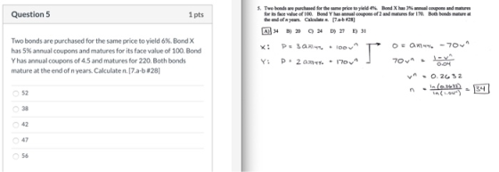 Question 5 1 pts 5. Two bonds we used for the price and h o upons andres for face value of 100 Bond Y o upons of anderes for