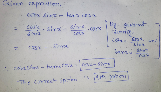 Giren ex expression, cotx sinar tana cosa Cosa sinx- sinn sina cosa cosa By, quotient identity, Cotxa Cost and sinx tanxa sin