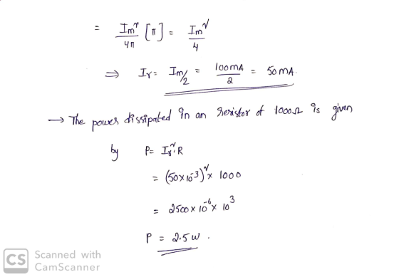 → L () EN = Iv: Iny = looma = soma. The power dissipated in an Resistor of 1000 is given by P= Its = (50X163)*x 1000 - 2500x