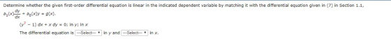 23 (1) ay Determine whether the given first-order differential equation is linear in the indicated dependent variable by matc