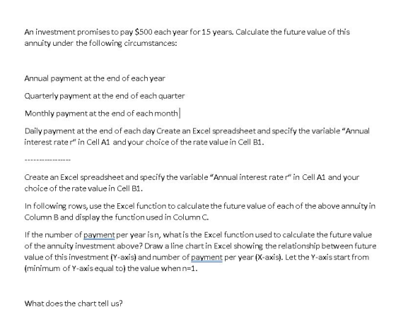An investment promises to pay $500 each year for 15 years. Calculate the future value of this annuity under the following cir