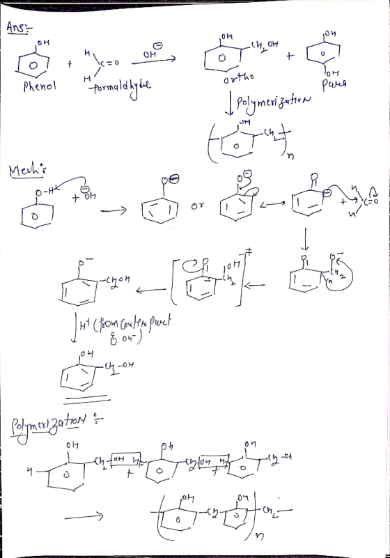 Ans? H H * H OH H GHT | o | - + ( 0 | H ortho Phenol loH PqU formaldhyde I polymerization Mechi 5. - - 10/>x 5 -H4 LHI- lut