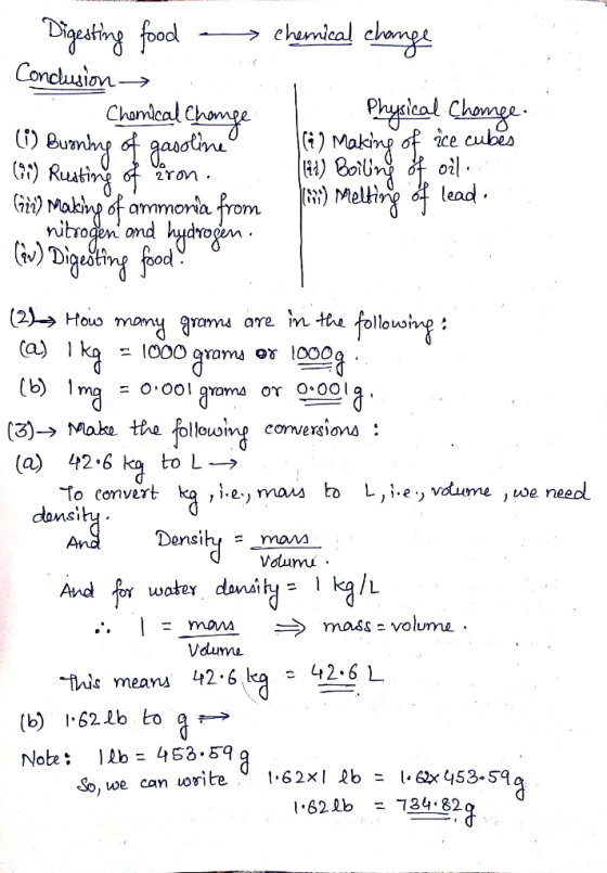 Digesting food -> chemical change Conclusion - Chemical Change Physical Change. (0) Buoning of gasoline (2) Making of ice cub