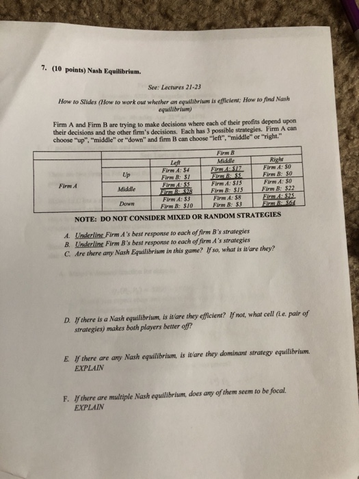 7. (10 points) Nash Equilibrium. See: Lectures 21-23 How to Slides (How to work our whether an equilibrium is efficient; How