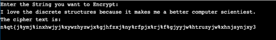 Enter the String you want to Encrypt: I love the discrete structures because it makes me a better computer scientiest. The ci