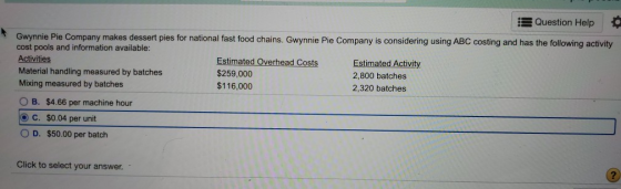 s Question Help Gwynnie Pie Company makes dessert pies for national fast food chains. Gwynnie Pie Company is considering usin