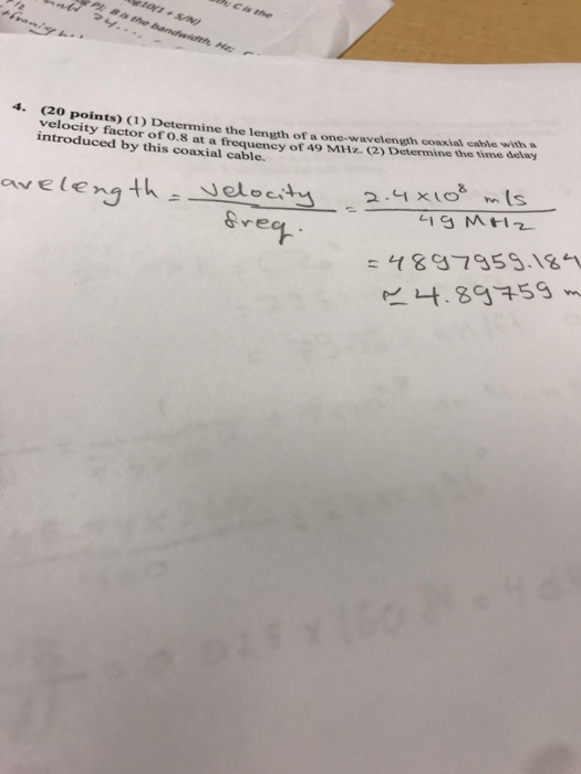 28the burde 4. * 020 O points) (1) Determine the leth e -wavelength cable velocity factor of 0.8 at frequency of 49 MH. (2) D