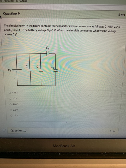 quizzes/12779/take Question 9 5 pts The circuit shown in the figure contains four capacitors whose values are as follows: C -