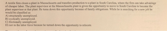 A textile firm closes a plant in Massachusetts and transfers production to a plant in South Carolina, where the firm can take