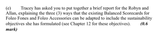 (e) Tracey has asked you to put together a brief report for the Robyn and Allan, explaining the three (3) ways that the exist