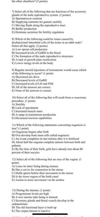 the other chambers? (2 points) 7) Select all of the following that are functions of the accessory glands of the male reproduc