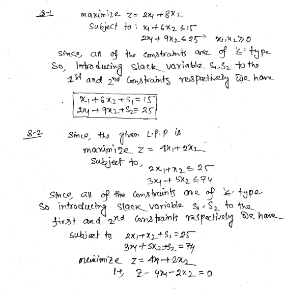 8-1 manimize z= 204 +882 subject to : 4+ 6X2 215 224 4 982 €25 MM2710 since, all of the constraints are of s type So, Introd
