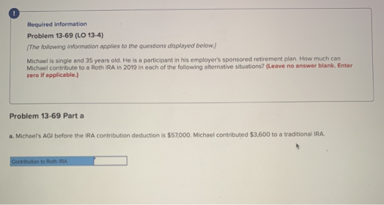 Required information Problem 13-69 (LO 13-4) The following information applies to the questions displayed below.) Michael is