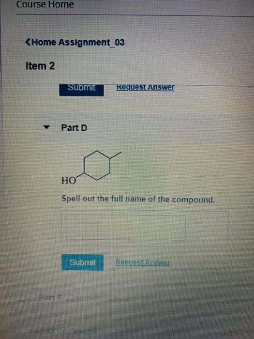 Course Home CHome Assignment_03 Item 2 Submit Request Answer Part D НО Spell out the full name of the compound. Request Answe