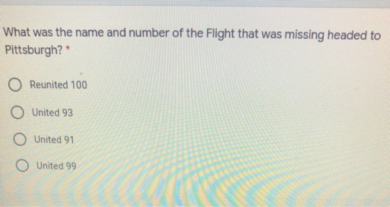 What was the name and number of the Flight that was missing headed to Pittsburgh? * Reunited 100 United 93 United 91 O United
