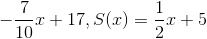 -\frac{7}{10}x+17, S(x)=\frac{1}{2}x+5