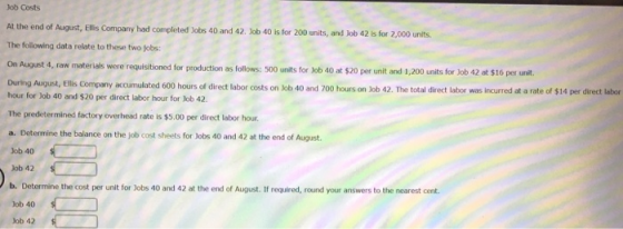 Job Costs At the end of August, Ellis Company had completed Jobs 40 and 42. Job 40 is for 200 units, and Job 42 is for 2,000