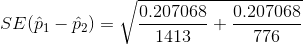 SE(\hat{p}_1-\hat{p}_2)=\sqrt{\frac{0.207068}{1413}+\frac{0.207068}{776}}