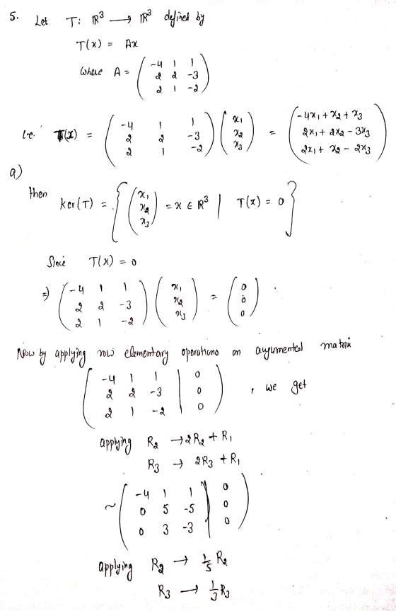 Ti R3 Let 5. T(x) = AX -4 1 Where A = od -3 d -4 le :) lo -42, + X2 + x3 20,+ ala - 343 2xit 79 - 273 -3 2 72 20 مع a) then k