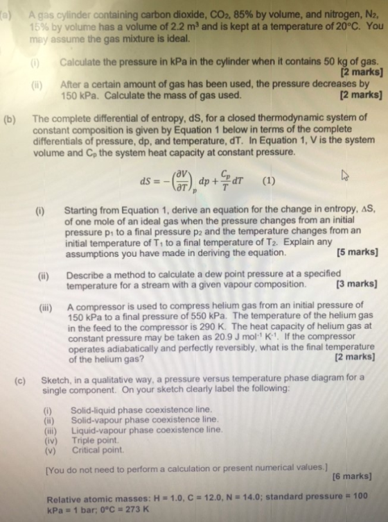 A gas cylinder containing carbon dioxide, CO2, 85% by volume, and nitrogen, N2, 15% by volume has a volume of 2.2 m and is ke