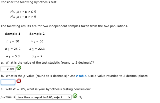 Consider the following hypothesis test. Họ: A 1 - 1 2 = 0 Ha: M1-M 2 > 0 The following results are for two independent sample