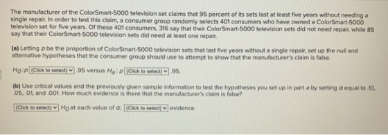 The manufacturer of the ColorSmart-5000 television set claims that 95 percent of its sets last at least five years without ne
