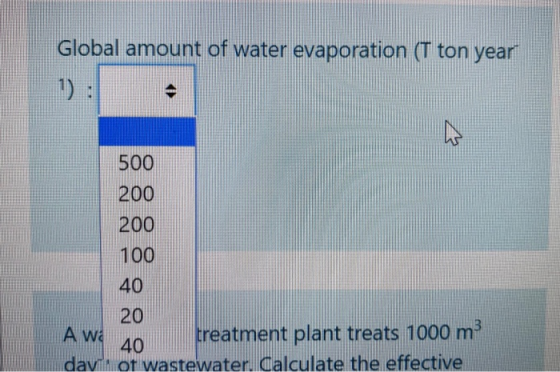 Global amount of water evaporation (T ton year - 500 200 200 100 40 20 Awa treatment plant treats 1000 m 40 davilnot wastewat