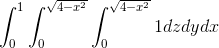 \int _0^1\int _0^{\sqrt{4-x^2}}\int _0^{\sqrt{4-x^2}}1dzdydx