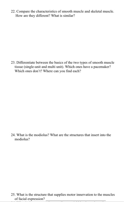 22. Compare the characteristics of smooth muscle and skeletal muscle. How are they different? What is similar? 23. Differenti