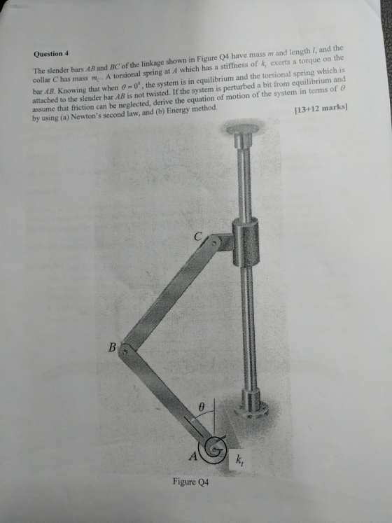 Question 4 The slender bars AB and BC of the linkage shown in Figure Q4 have mass m and length I, and the collar C has mass m
