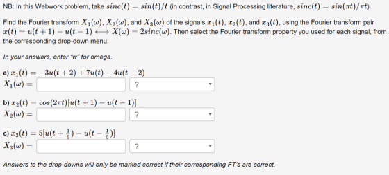 NB: In this Webwork problem, take sinc(t) = sin(t)/t (in contrast, in Signal Processing literature, sinc(t) = sin(mt)/at). Fi
