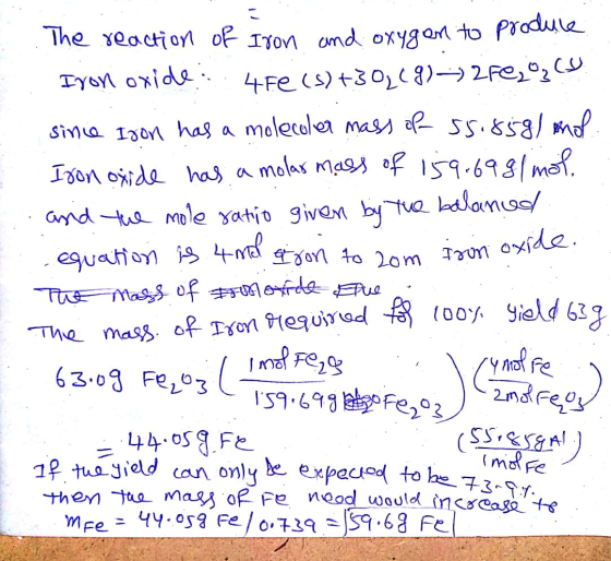Singu The reaction of Iron and oxygon to produce Iron oxide 4Fe(s) +302(8) 2Fe2O3(I. since Iron has a molecoler mass of 55.85