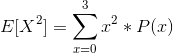 E[X^2]=\sum_{x=0}^{3}x^2*P(x)