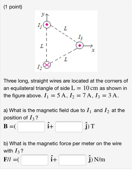 (1 point) TL Three long, straight wires are located at the corners of an equilateral triangle of side L = 10 cm as shown in t