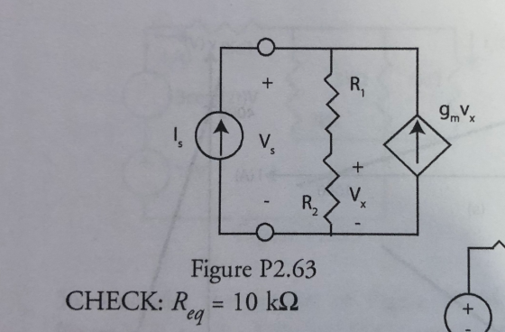 R 1 9mVx V. + V R2 X Figure P2.63 CHECK: R 10 k2 eq