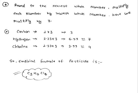Round the nearest whole Number multiply each Number by lowest whole Number here we multiply by 3. Carbon I X3 3 hydrogen » 2.