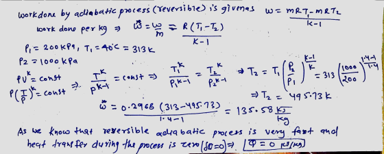 3= MRT, MRTZ work done by adiabatic process (reversible) is givenas wzmo- work done per kg = w = w z R(T.-T2) Piz 200 kPa, T,