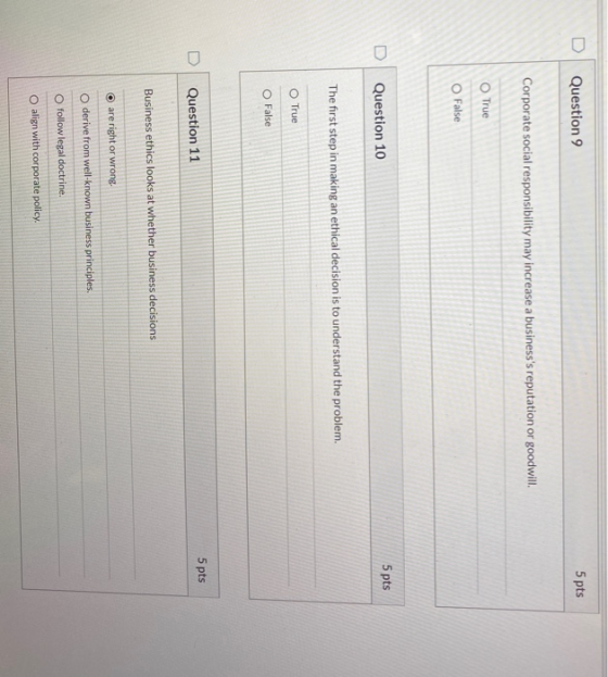 Question 9 5 pts Corporate social responsibility may increase a businesss reputation or goodwill. O True O False 5 pts Quest