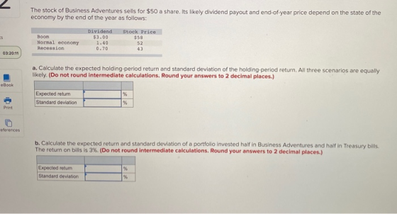 The stock of Business Adventures sells for $50 a share. Its likely dividend payout and end-of-year price depend on the state