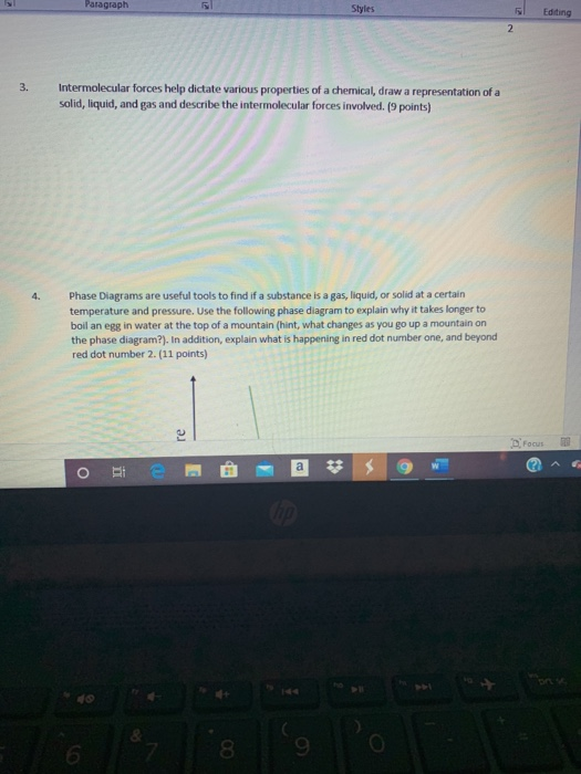 Paragraph Styles Editing 2 3. Intermolecular forces help dictate various properties of a chemical, draw a representation of a