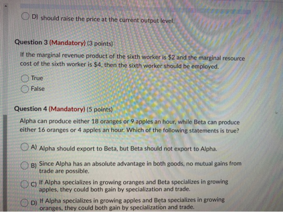 OD) should raise the price at the current output level. Question 3 (Mandatory) (3 points) If the marginal revenue product of