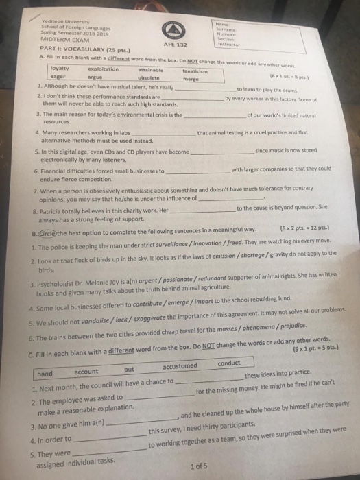 School of Foreign Languages Spring Semester 2018-2019 MIDTERM EXANM PART I:VOCABULARY (25 pts. A. Fill in each blank with a d